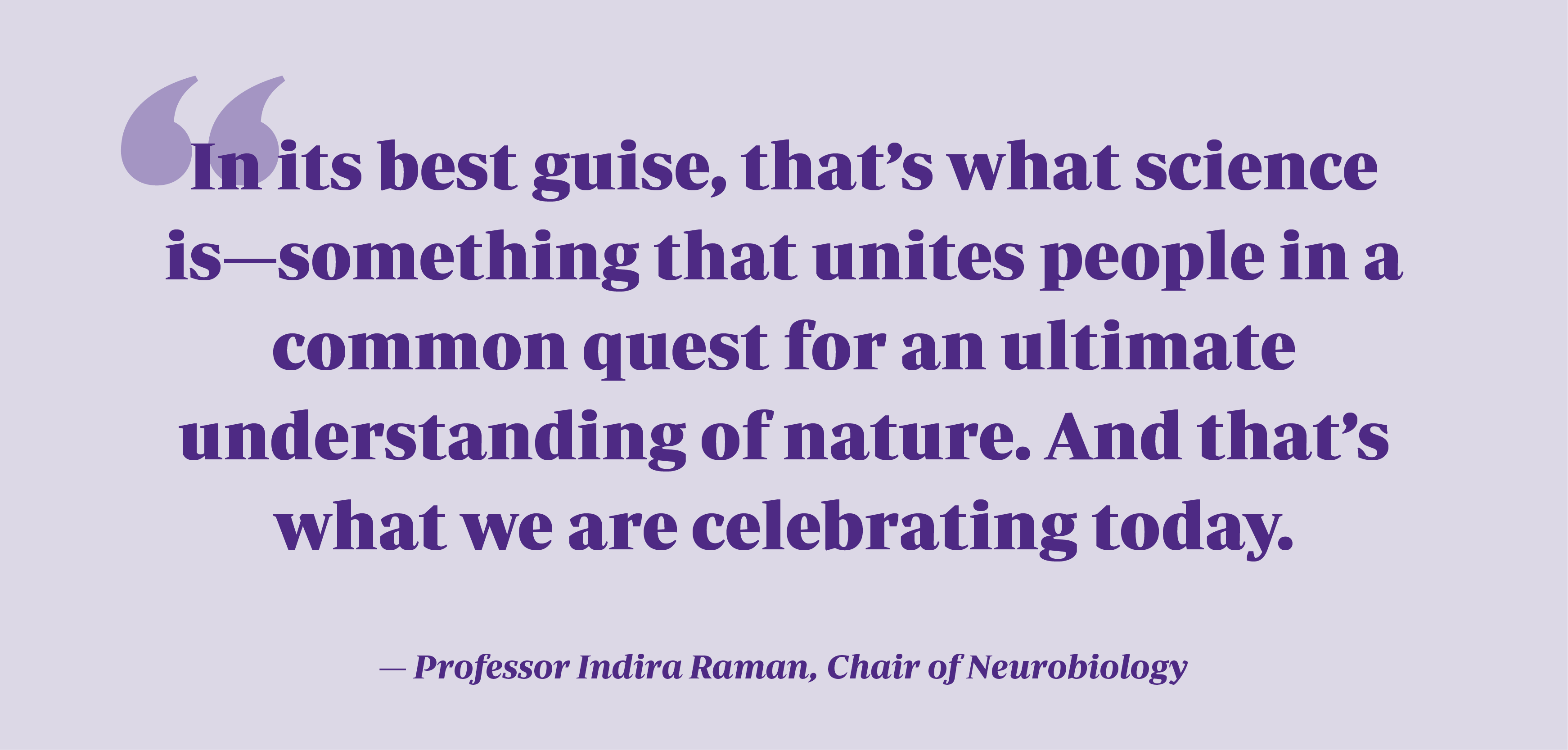 Purple quote on light purple background reads "In its best guise, that’s what science is—something that unites people in a common quest for an ultimate understanding of nature. And that’s what we are celebrating today."